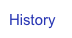 History